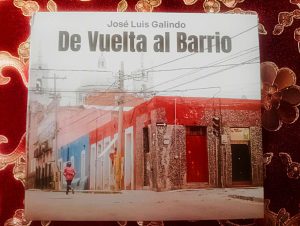 De vuelta a la reseña, al barrio, a la intensidad urbana de José Luis Galindo