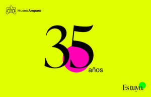 Celebremos los 35 años del Museo Amparo