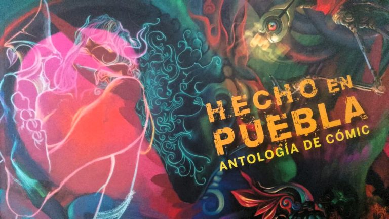 El cómic poblano tiene rostro y mente, breve listado pa´ descubrir