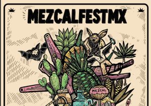 ¡Ya viene otra edición del MezcalFest Mx!